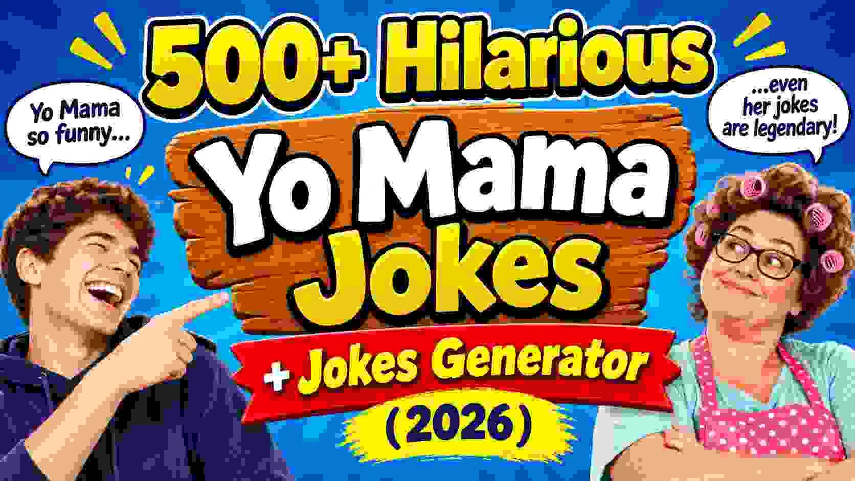 Hilarious Yo Mama Jokes + Jokes Generator